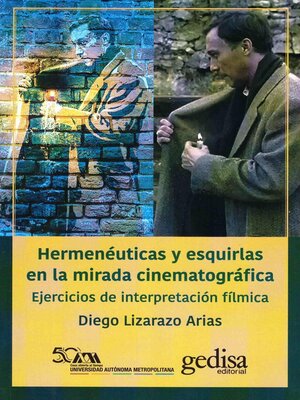 cover image of Hermenéuticas y esquirlas en la mirada cinematográfica